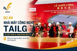 Dự Án Nhà Máy Công Nghệ Tailg Tại Hưng An | Vốn 60 Triệu USD